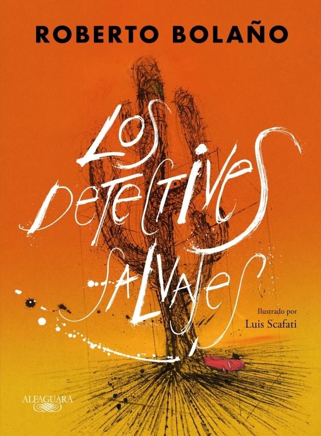 Los Detectives Salvajes (Edición Ilustrada). Los Detectives Salvajes (Edición Ilustrada).